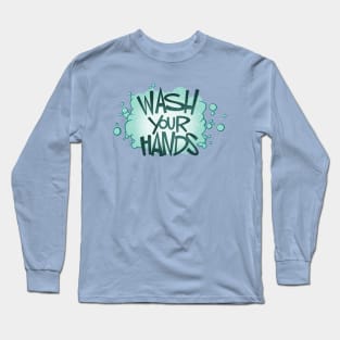 Wash Your Hands Long Sleeve T-Shirt